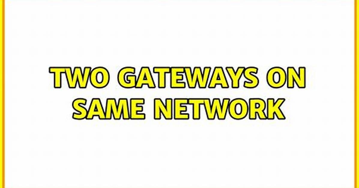 Two Gateways on Same Network