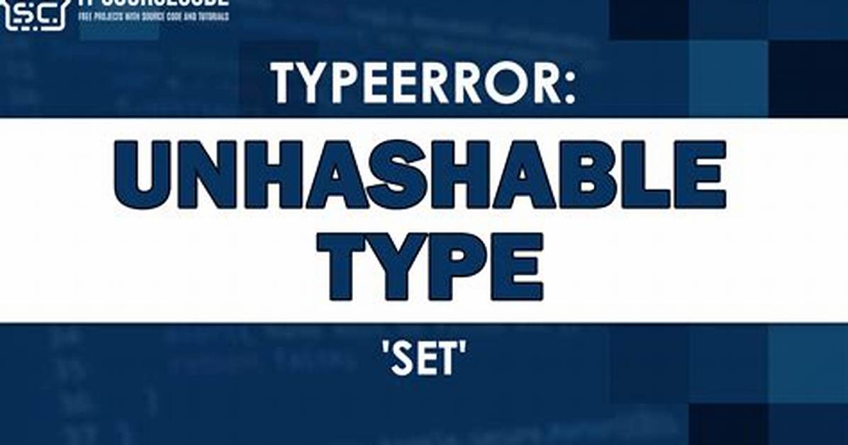 Type Error Unhashable Type: Set