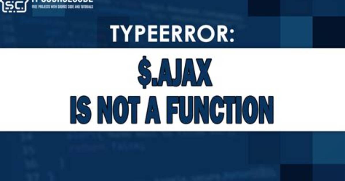 Typeerror: $. Ajax(. ..) Is Not a Function?