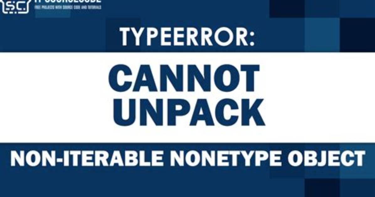 Typeerror: Cannot Unpack Non-Iterable Nonetype Object