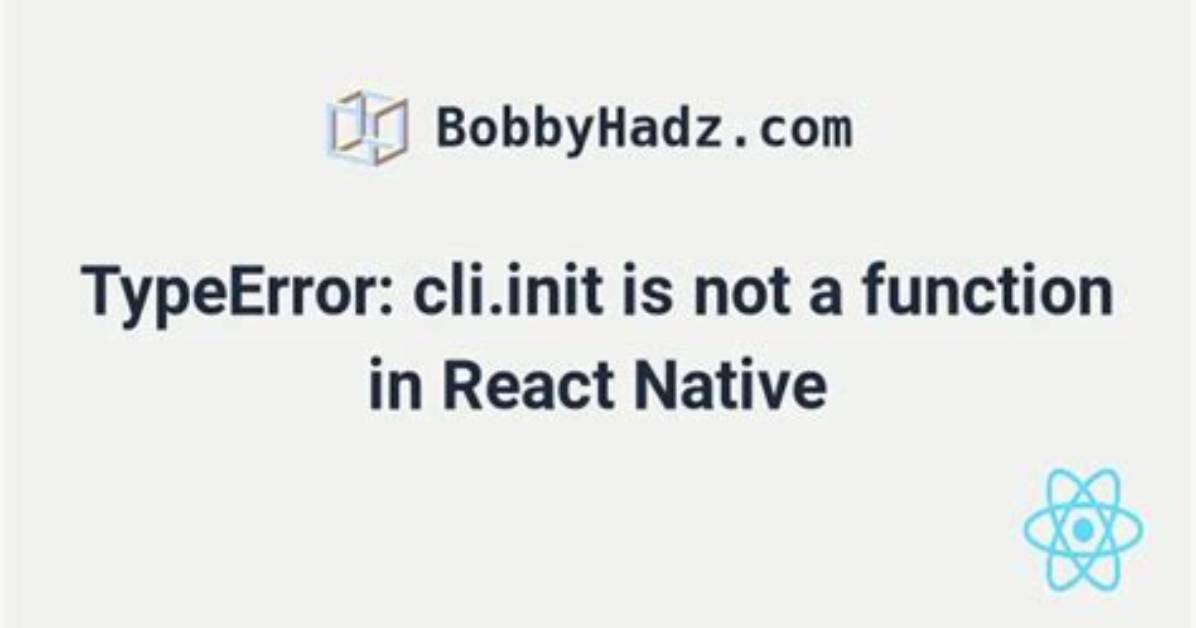 Typeerror: Cli. Init Is Not a Function for React Native