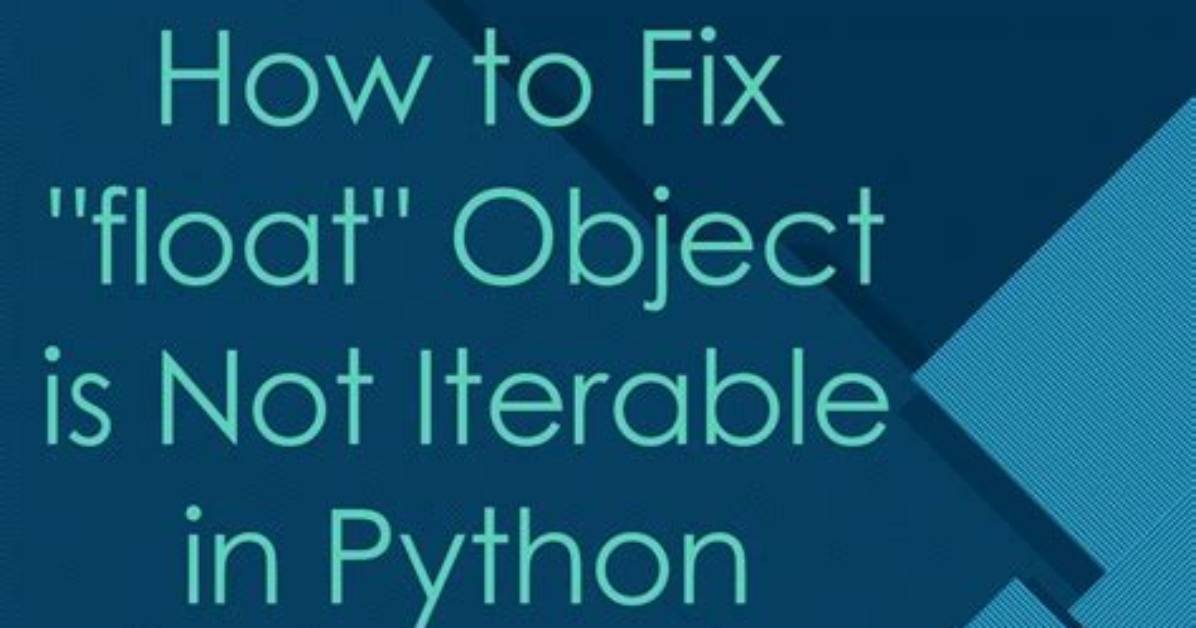 Typeerror: 'Float' Object Not Iterable