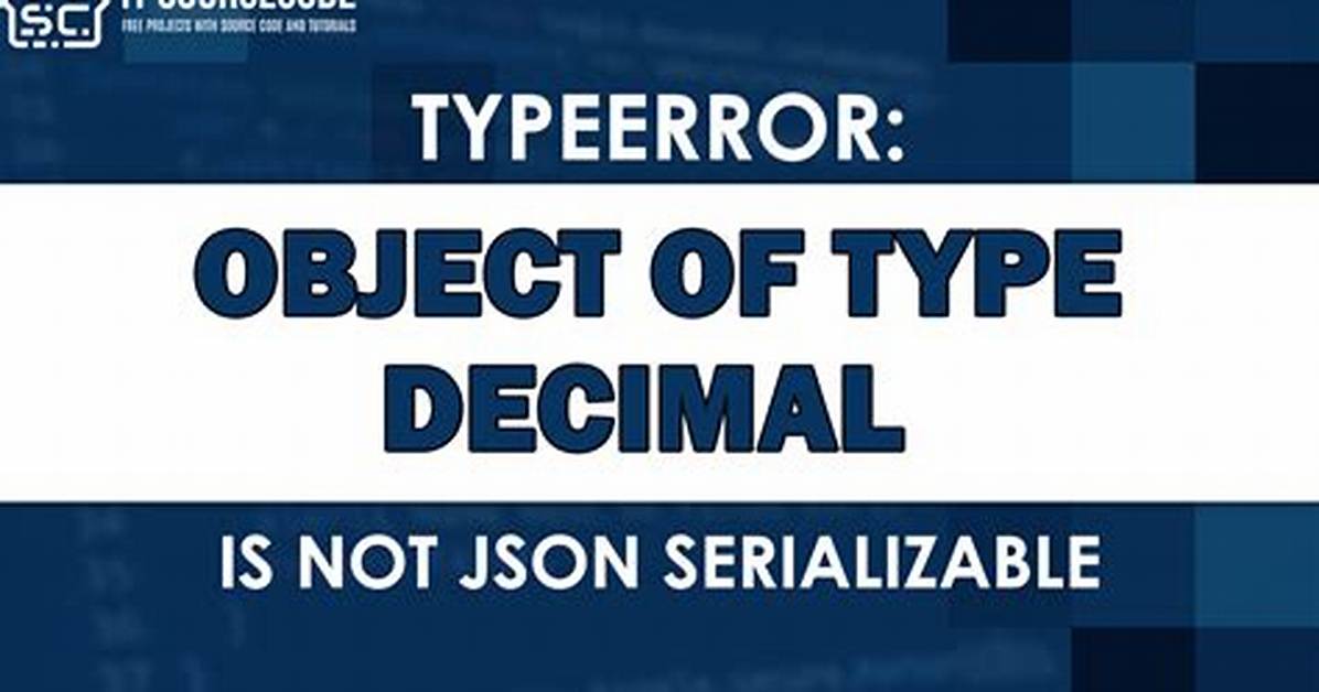 Typeerror: Object of Type Decimal Is Not Json Serializable