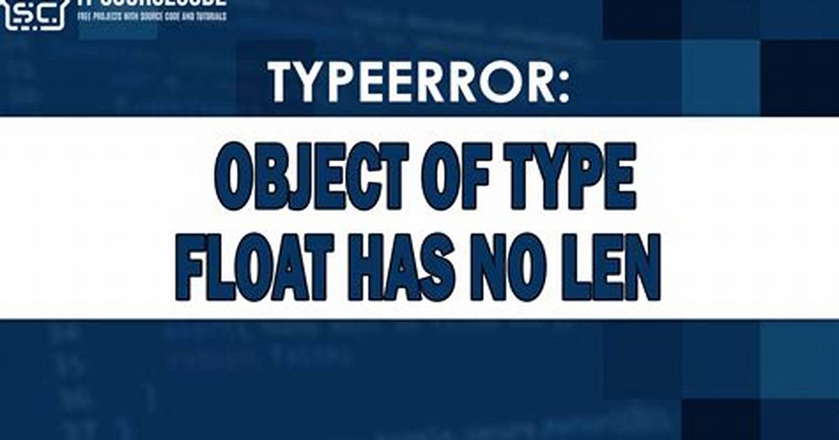 Typeerror: Object of Type 'Float' Has No Len()