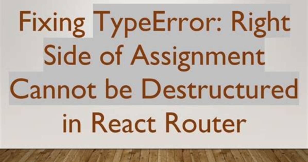 Typeerror: Right Side of Assignment Cannot Be Destructured on Array Map