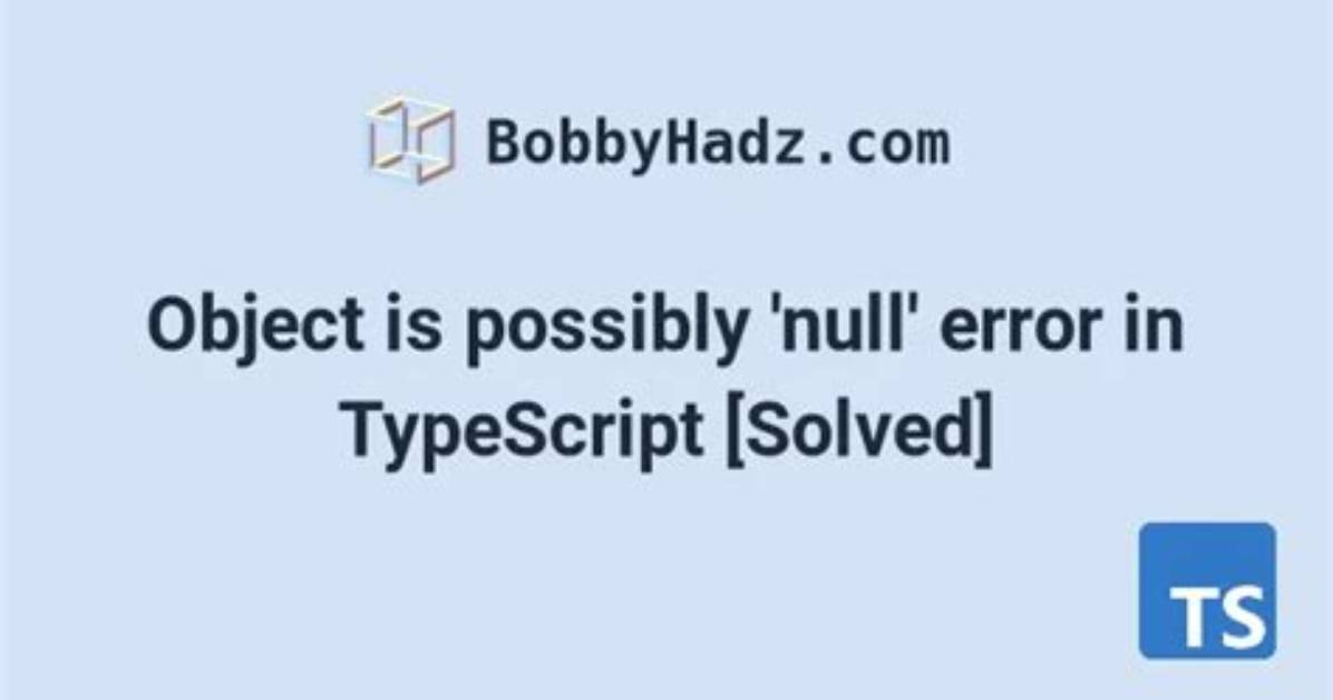 Typescript - Object Is Possibly 'Null'