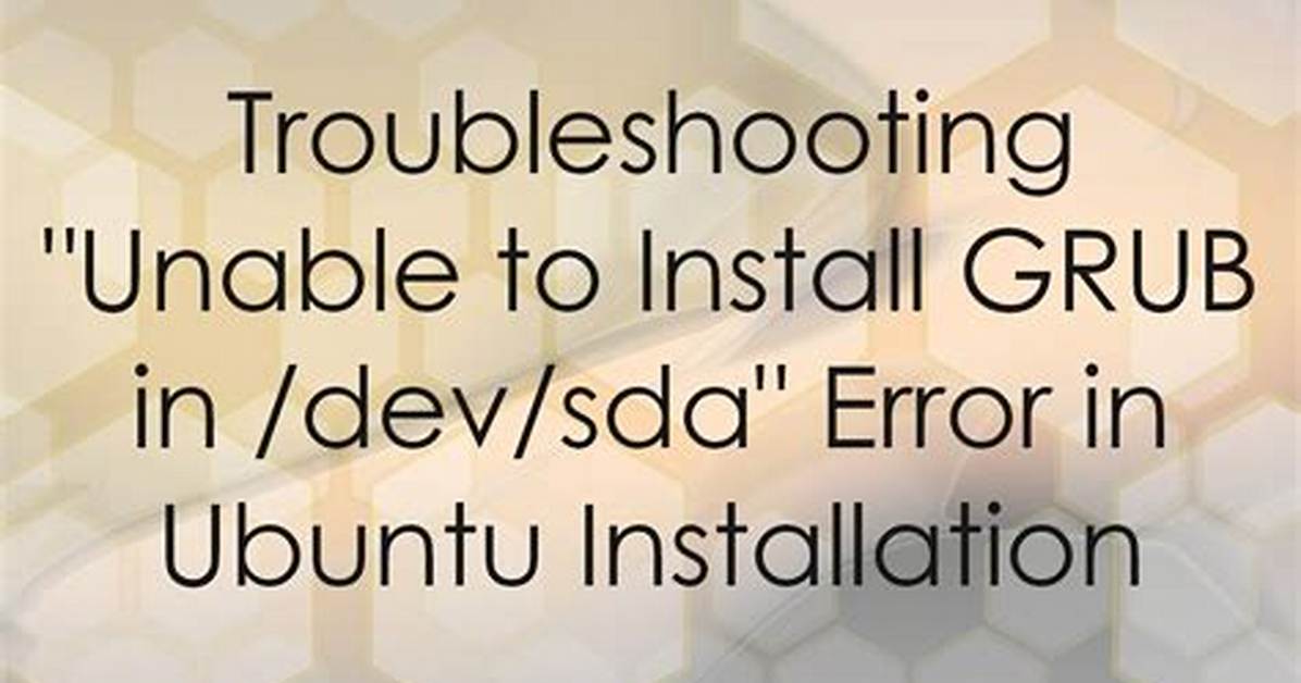 "Unable to Install Grub in /Dev/Sda" When Installing Grub