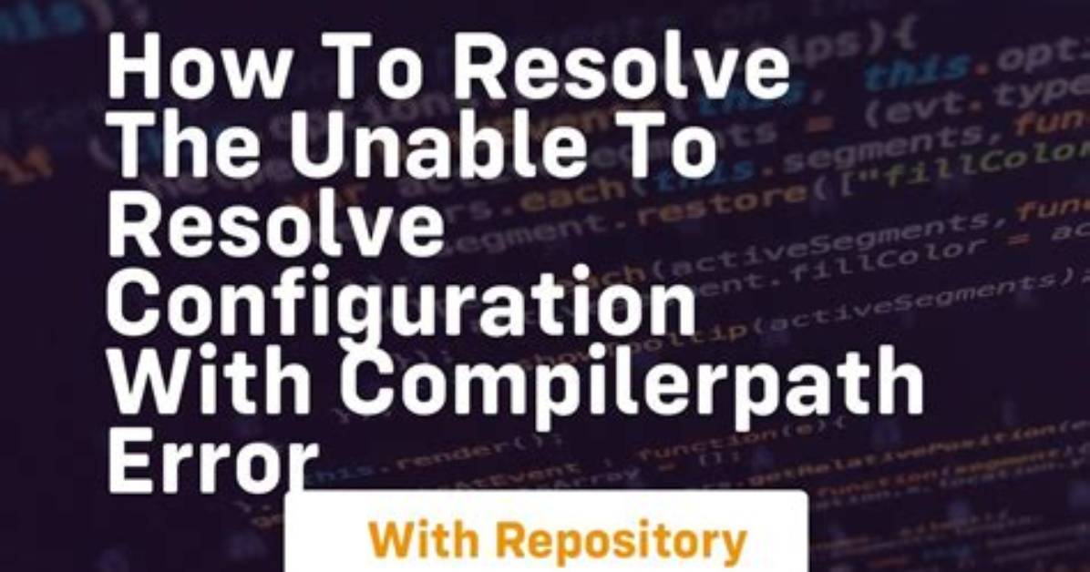 Unable to Resolve Configuration with compilerPath "/Usr/Bin/Gcc". Using "Cl. Exe" Instead