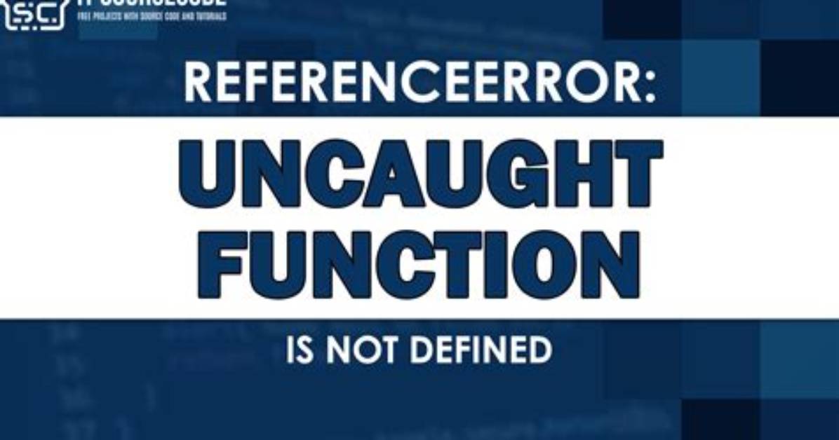 Uncaught Referenceerror: Function Is Not Defined with Onclick
