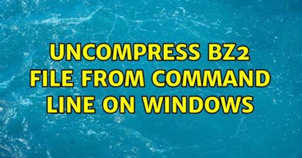 Uncompress Bz2 File from Command Line on Windows