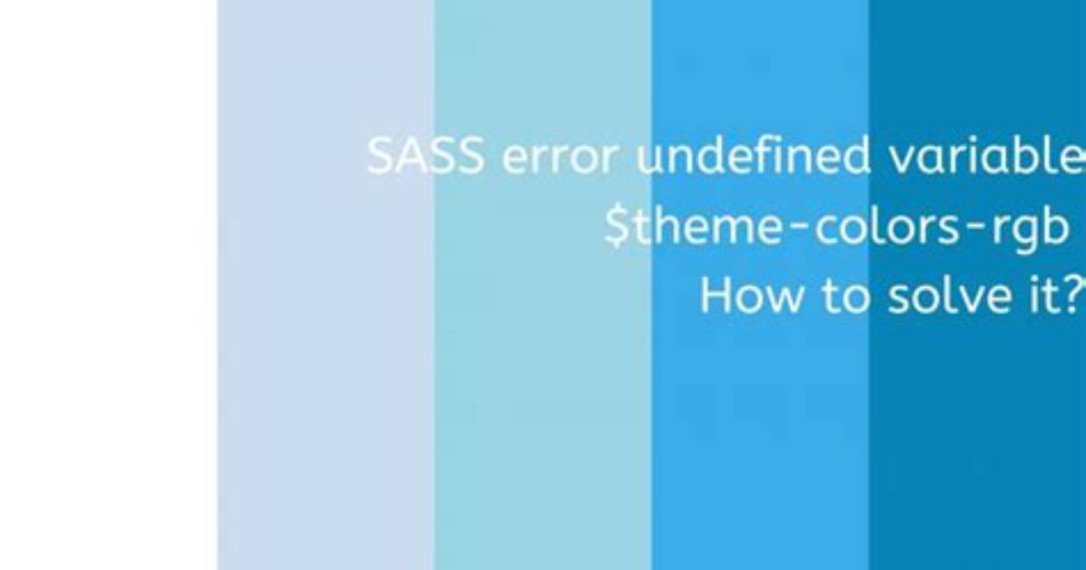 Undefined Variable $Theme-Colors-Rgb in Bootstrap Root. Scss