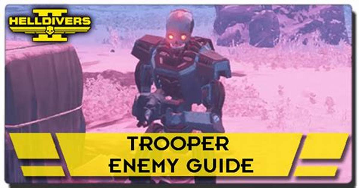 Understanding Helldivers Trooper: the Ultimate Guide