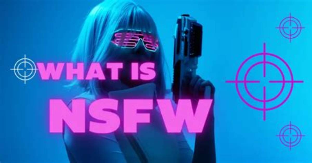 Understanding Nsfw X: a Comprehensive Guide