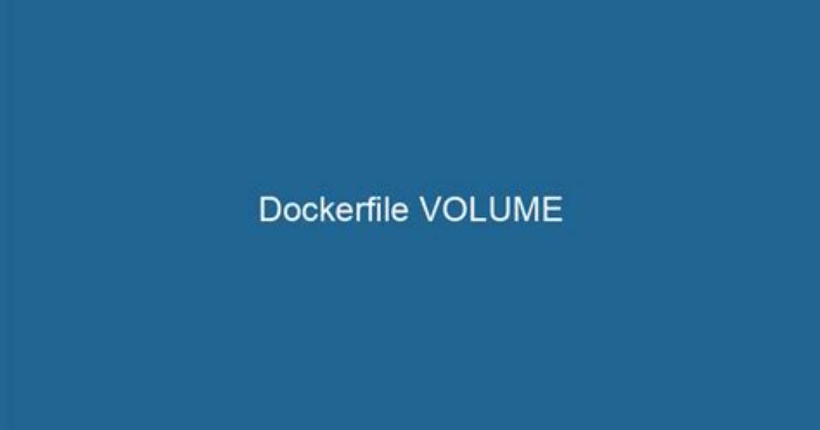 Understanding "Volume" Instruction in Dockerfile