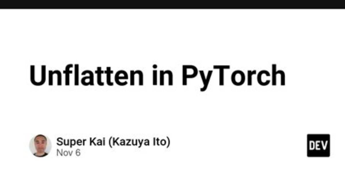 Unflatten in Pytorch
