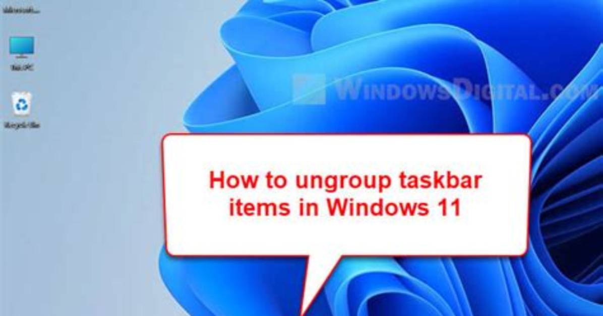 Ungroup Taskbar Items in Windows 11