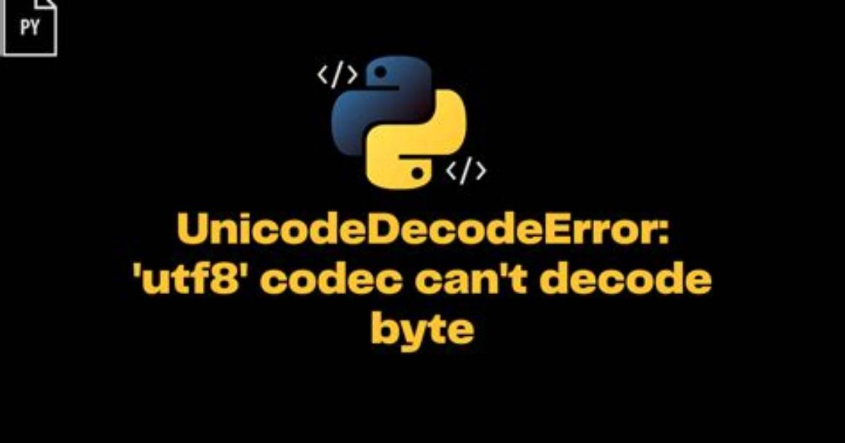 Unicodedecodeerror: 'Utf8' Codec Can't Decode Byte 0X9C