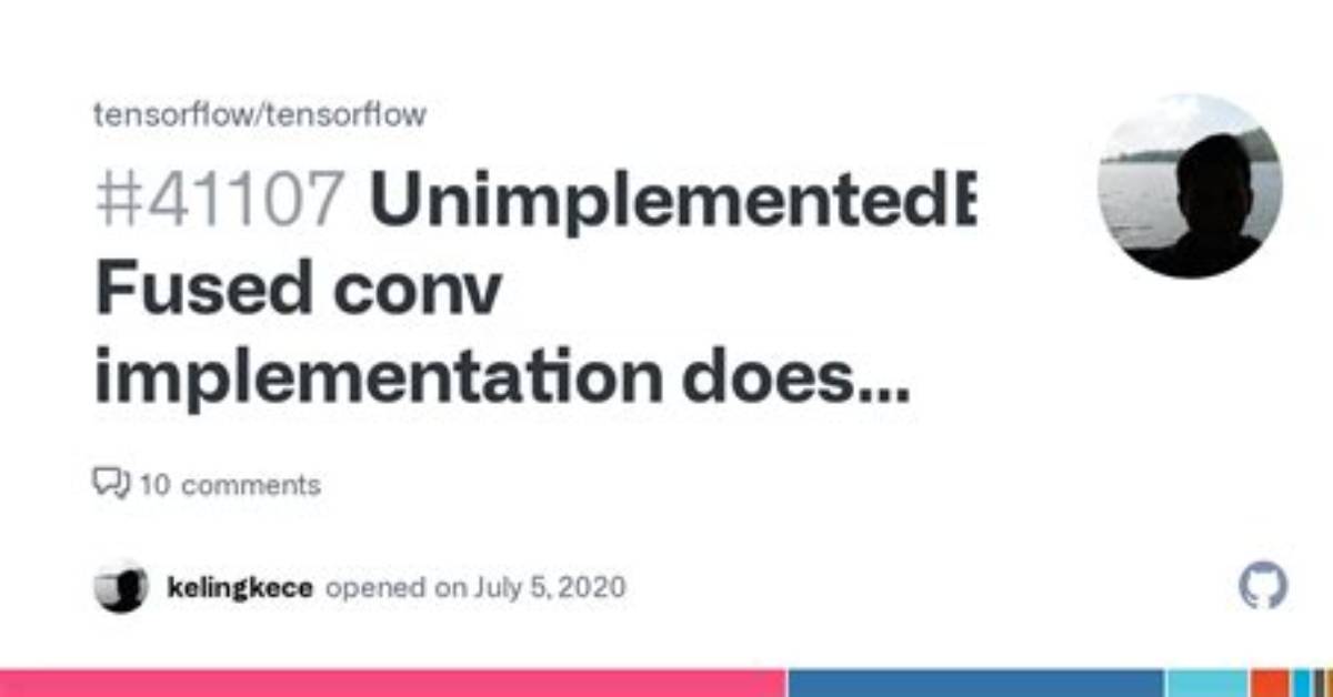 Unimplementederror: Fused Conv Implementation Does Not Support Grouped Convolutions for Now
