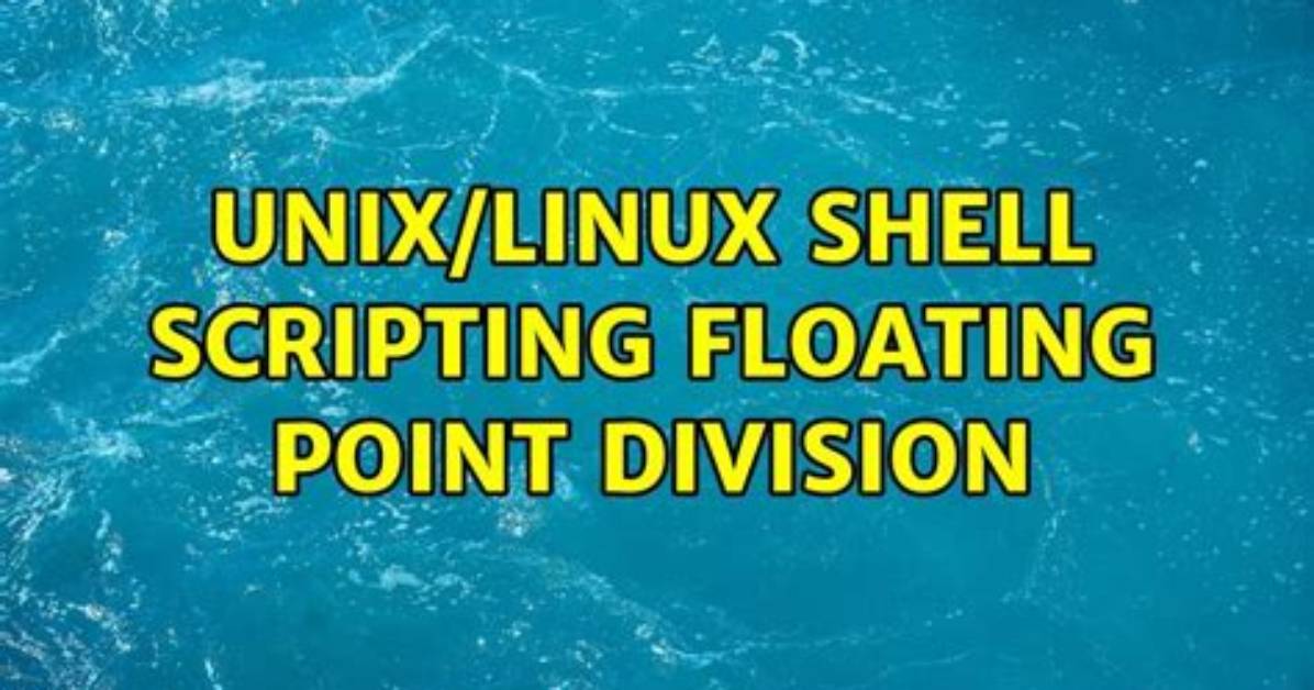 Unix/Linux Shell Scripting Floating Point Division