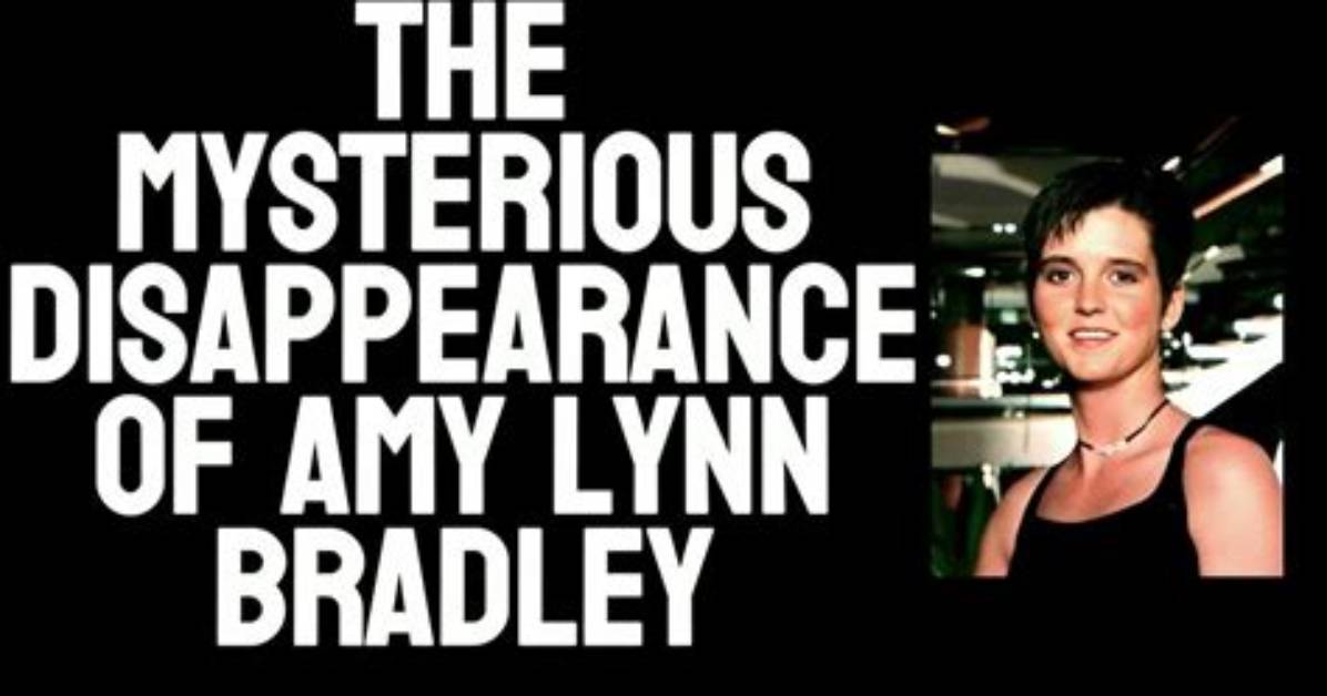 Unraveling the Disappearance of Amy Lynn Bradley: a Mysterious Case Still Unsolved