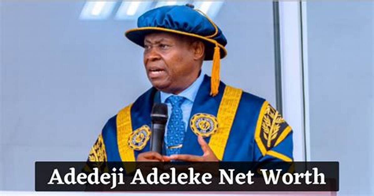 Unveiling the Wealth: Adedeji Adeleke Net Worth 2024