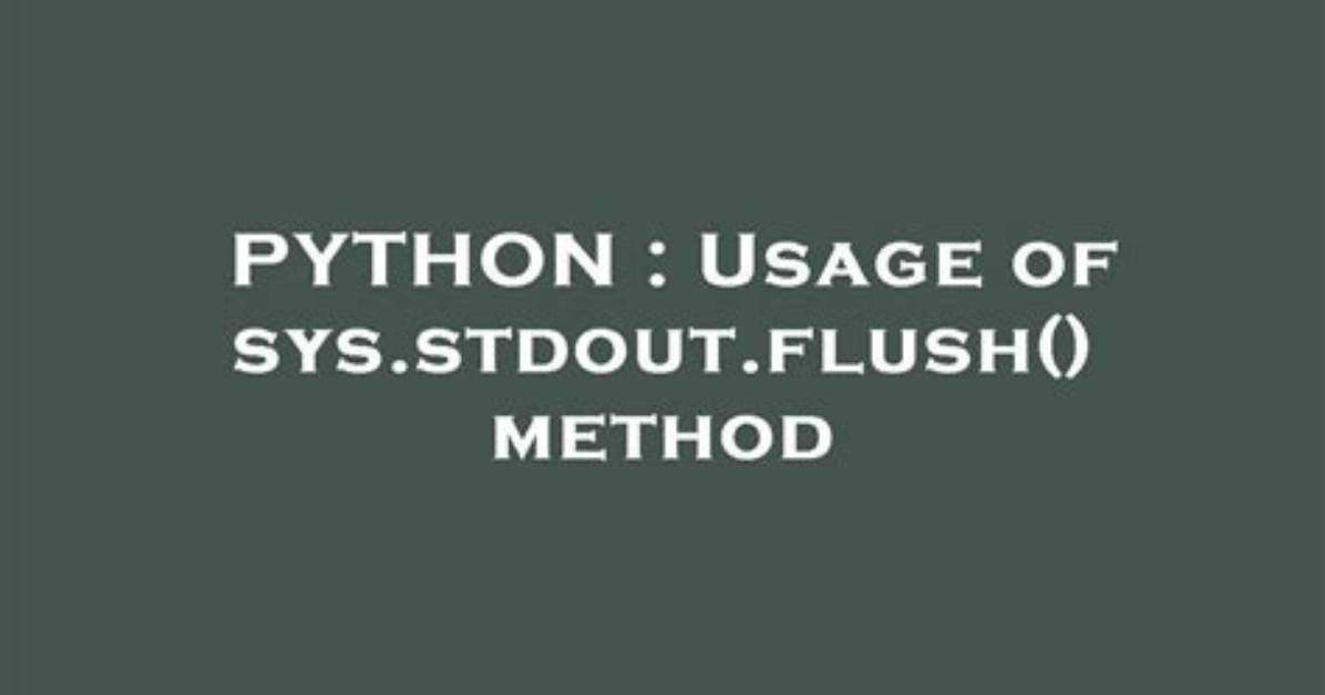 Usage of Sys. Stdout. Flush() Method