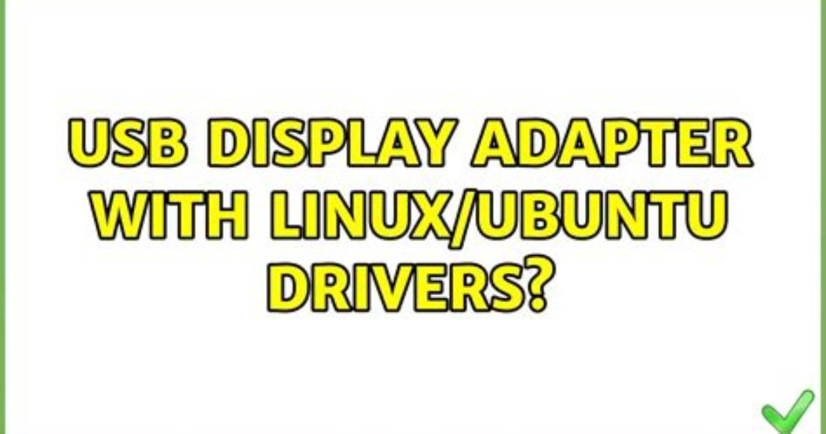 Usb Display Adapter with Linux/Ubuntu Drivers?