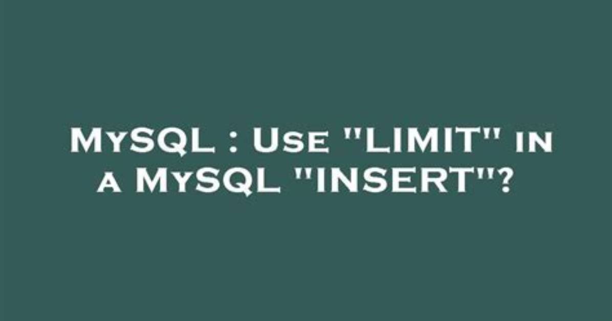 Use "Limit" in a Mysql "Insert"?