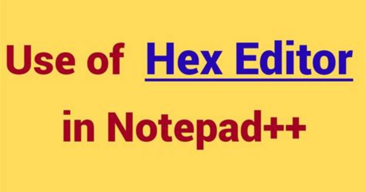 Use Notepad++ as Hex-Editor