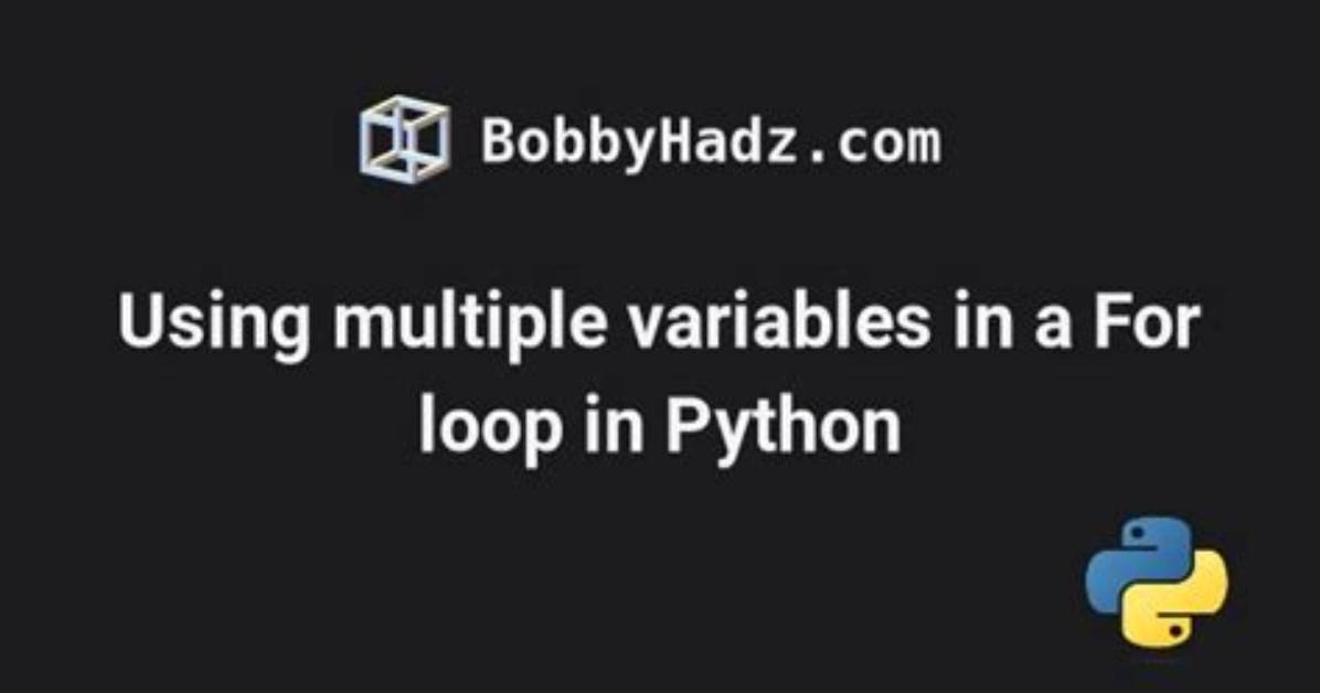 Using Multiple Variables in a for Loop in Python