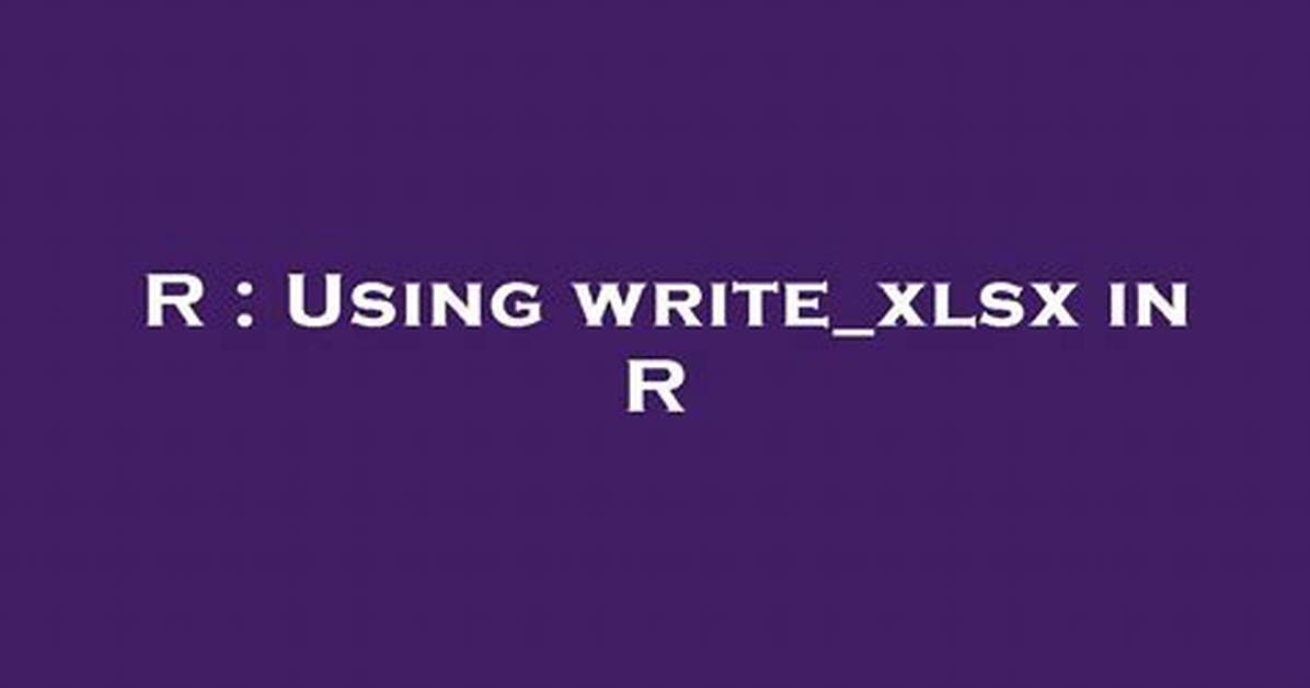 Using Write_Xlsx in R