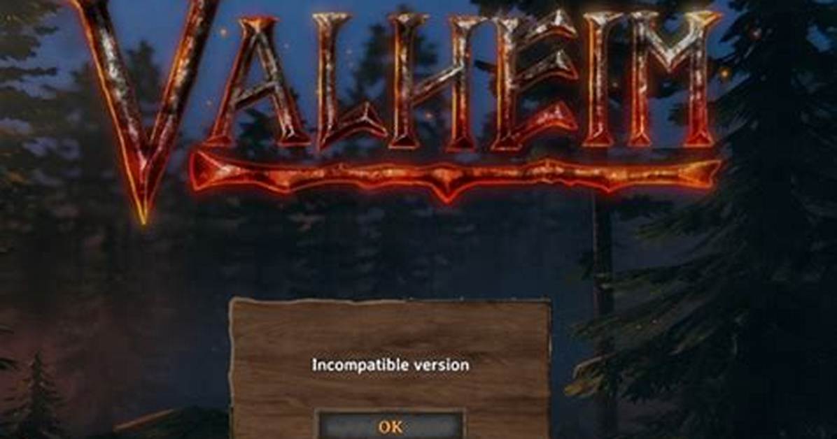 Valheim Incompatible Version Error - How to Fix