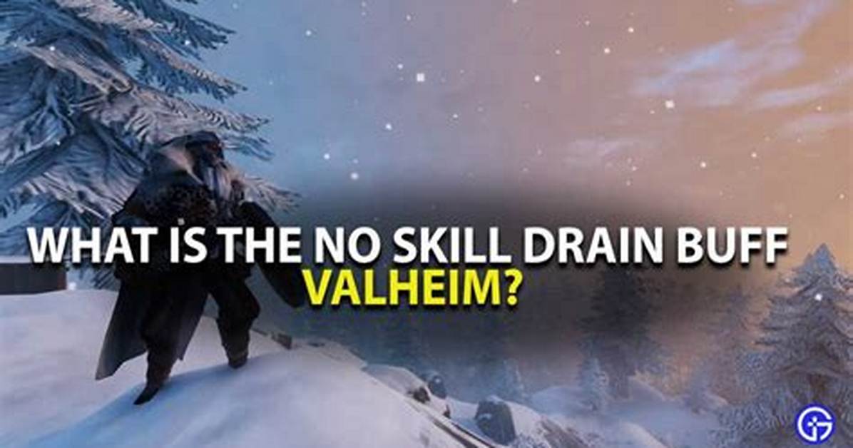 Valheim: What Is the No Skill Drain Buff?