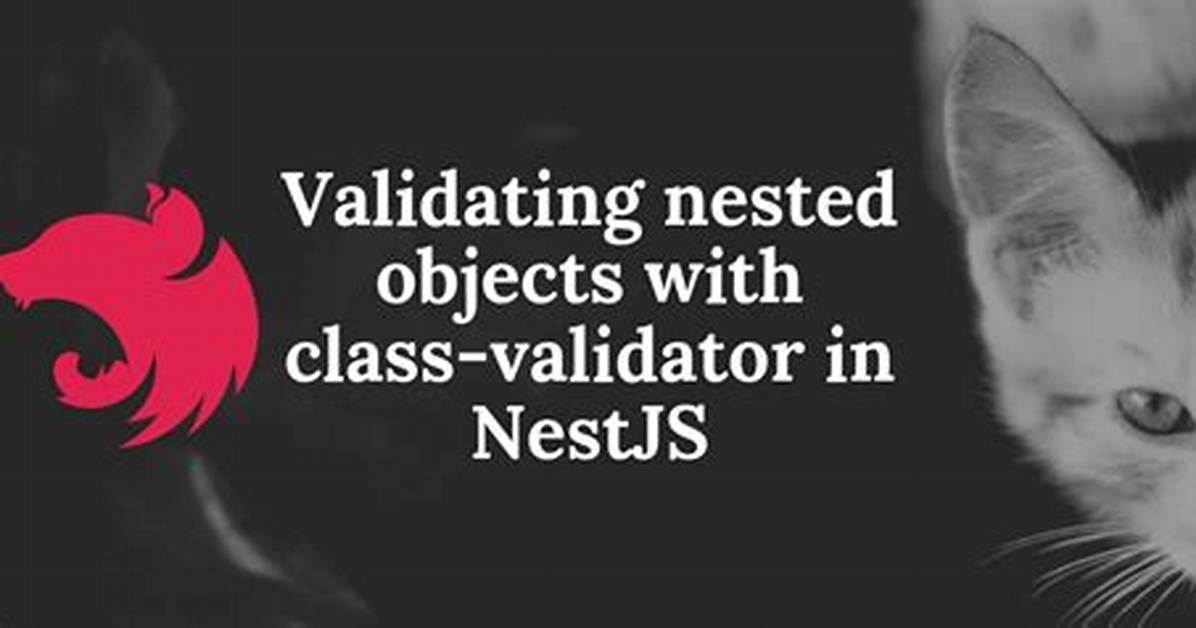 Validate Nested Objects Using Class Validator and Nestjs