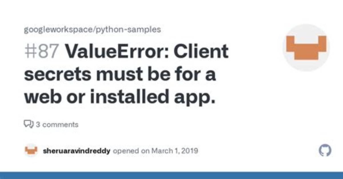 Valueerror: Client Secrets Must Be for a Web or Installed App