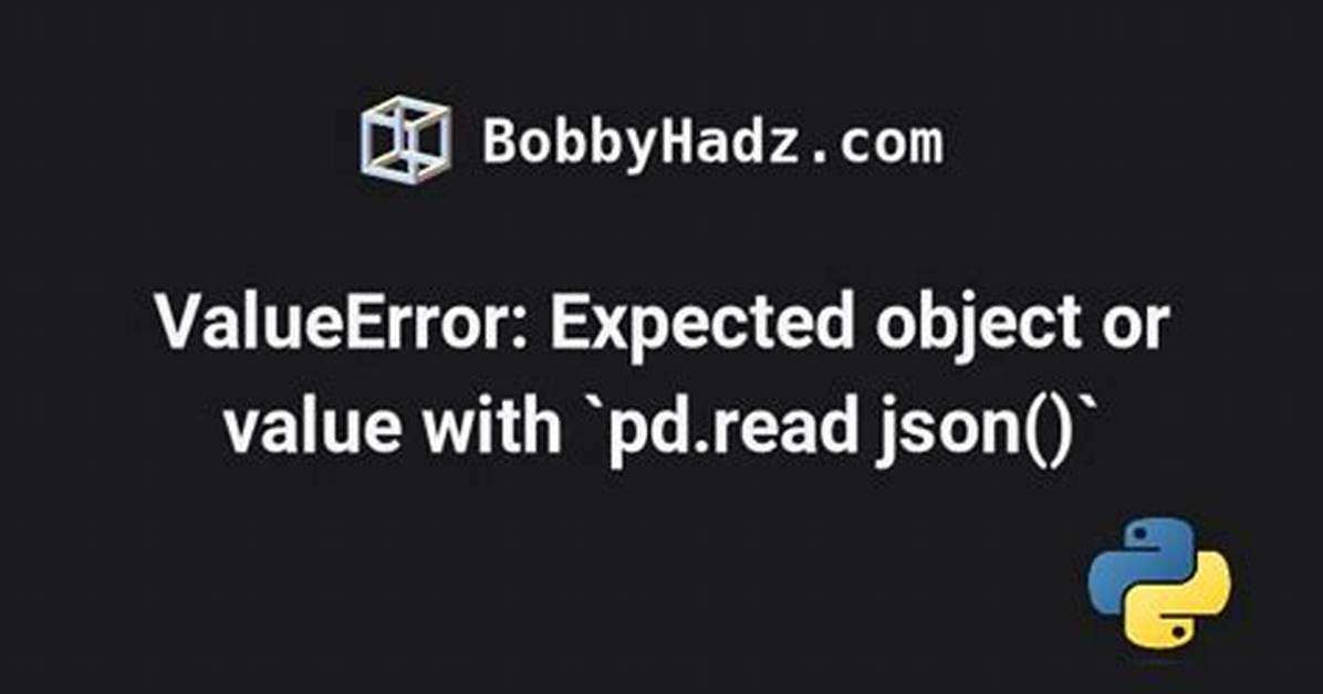 Valueerror: Expected Object or Value When Reading Json as Pandas Dataframe