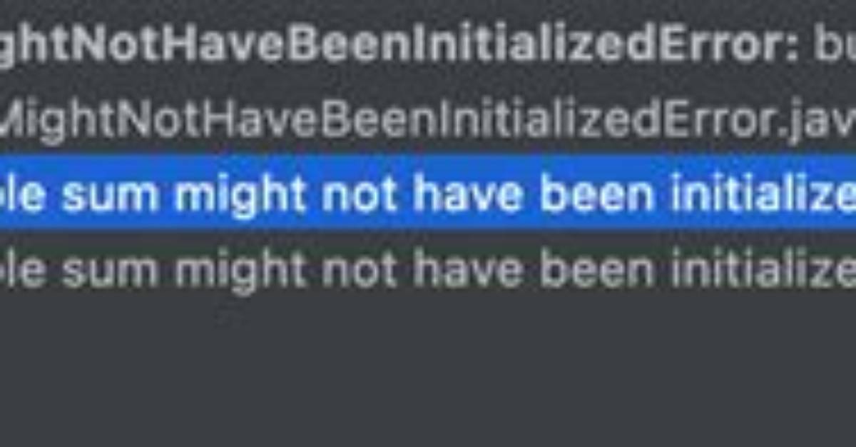 Variable Might Not Have Been Initialized Error