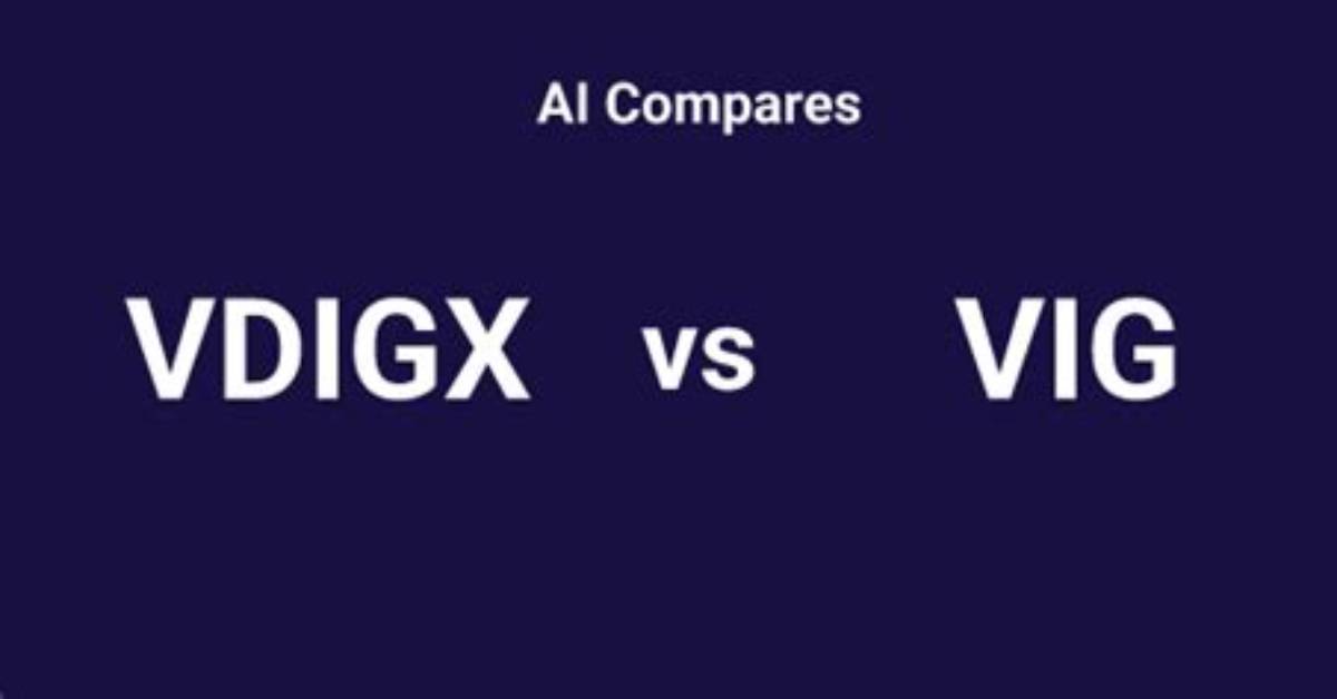 Vdigx Vs. Vig – a Comprehensive Comparison