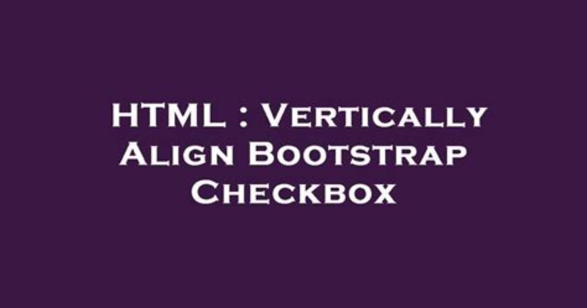 Vertically Align Bootstrap Checkbox