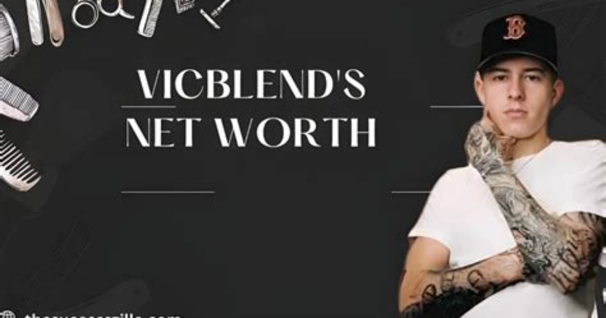Vic Blends Net Worth 2024