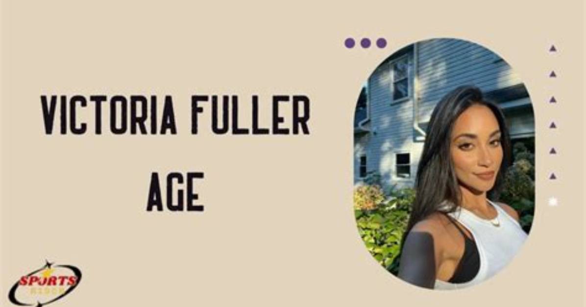 Victoria Fuller Net Worth