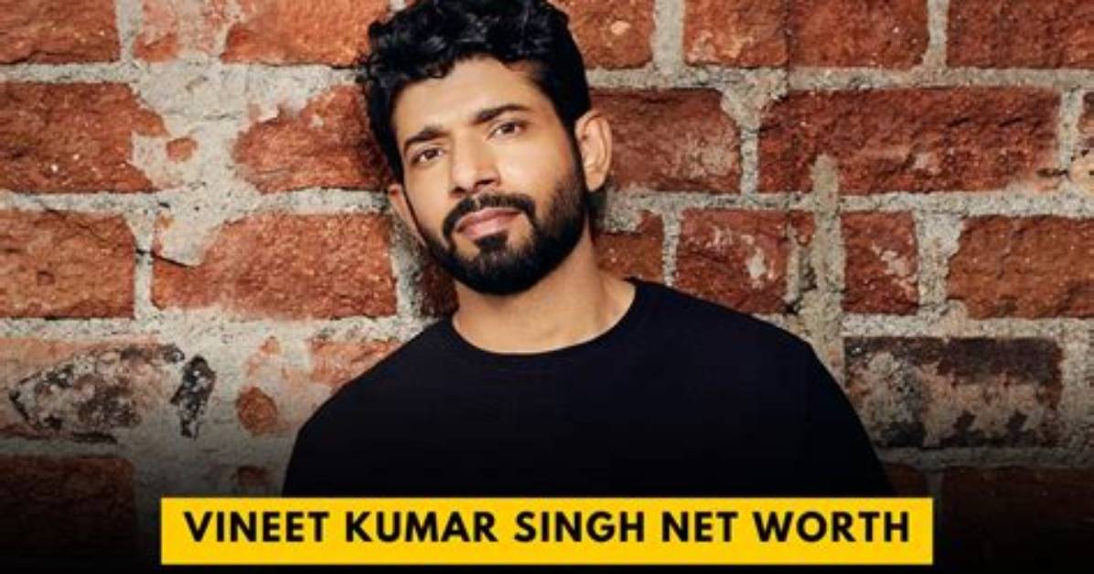 Vineet Kumar Singh Net Worth