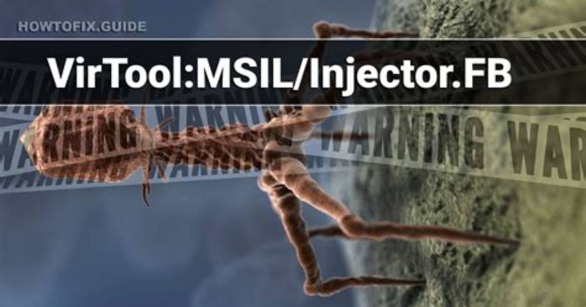 Virtool: Msil/Injector. Fb — Virus Removal Guide