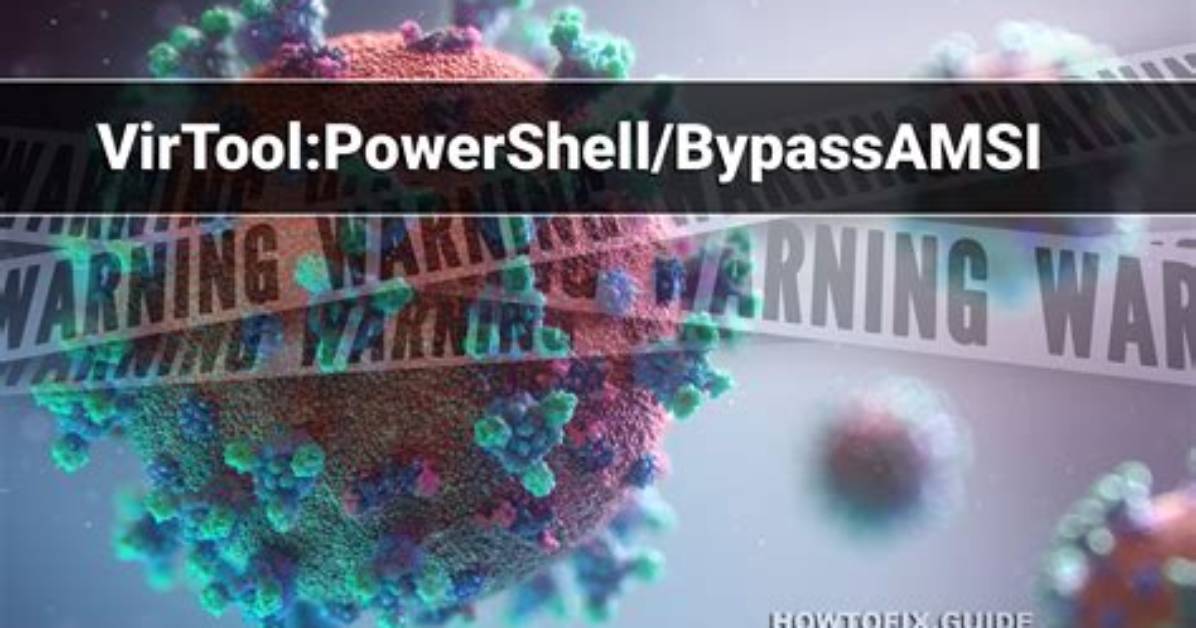 Virtool: Powershell/Bypassamsi (Bypassamsi Virtool) — Virus Removal Guide