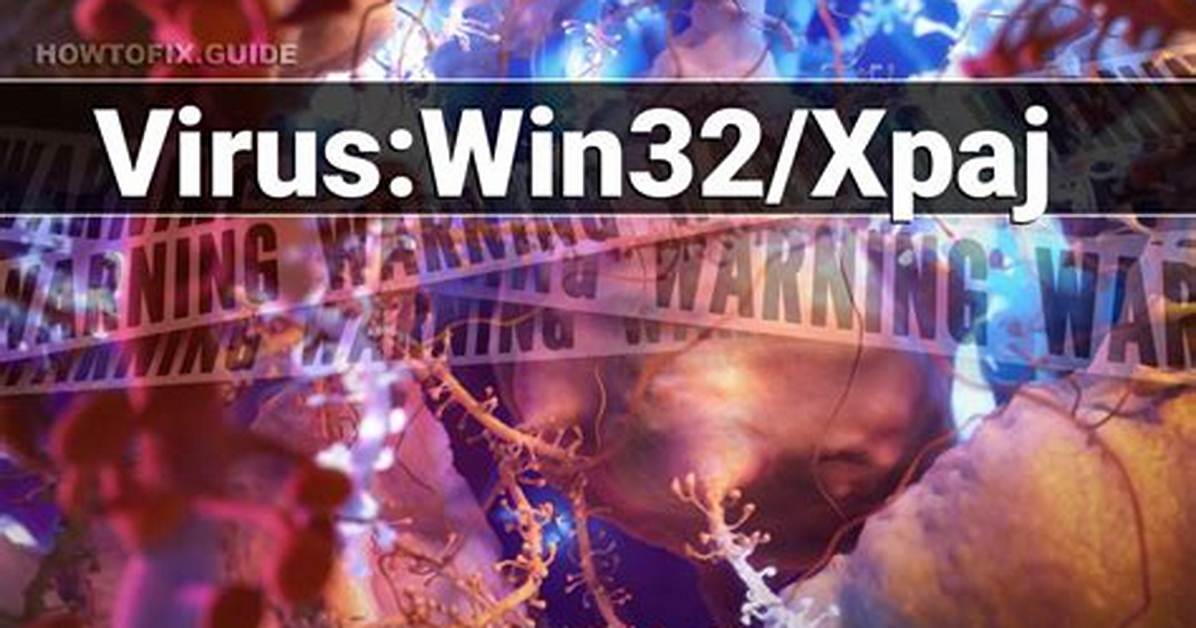 Virus: Win32/Xpaj! B