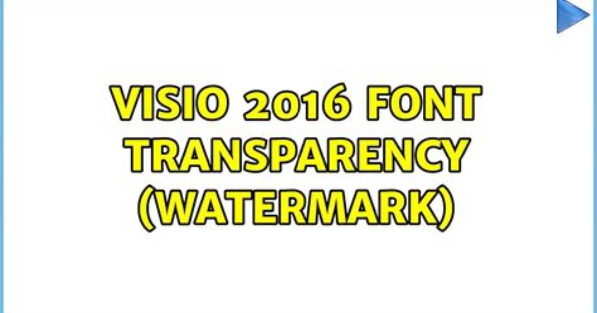 Visio 2016 Font Transparency (Watermark)