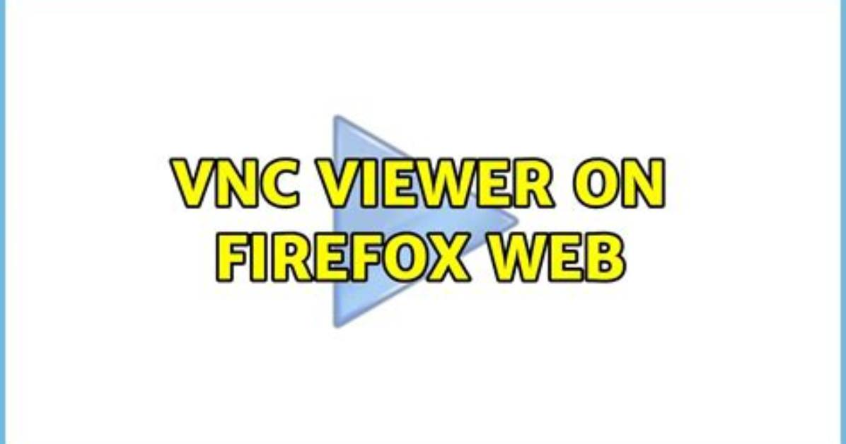 Vnc Viewer on Firefox Web