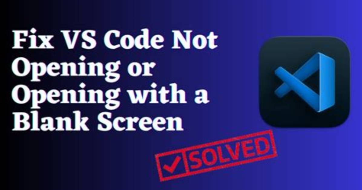 Vs Code Not Opening up in Windows
