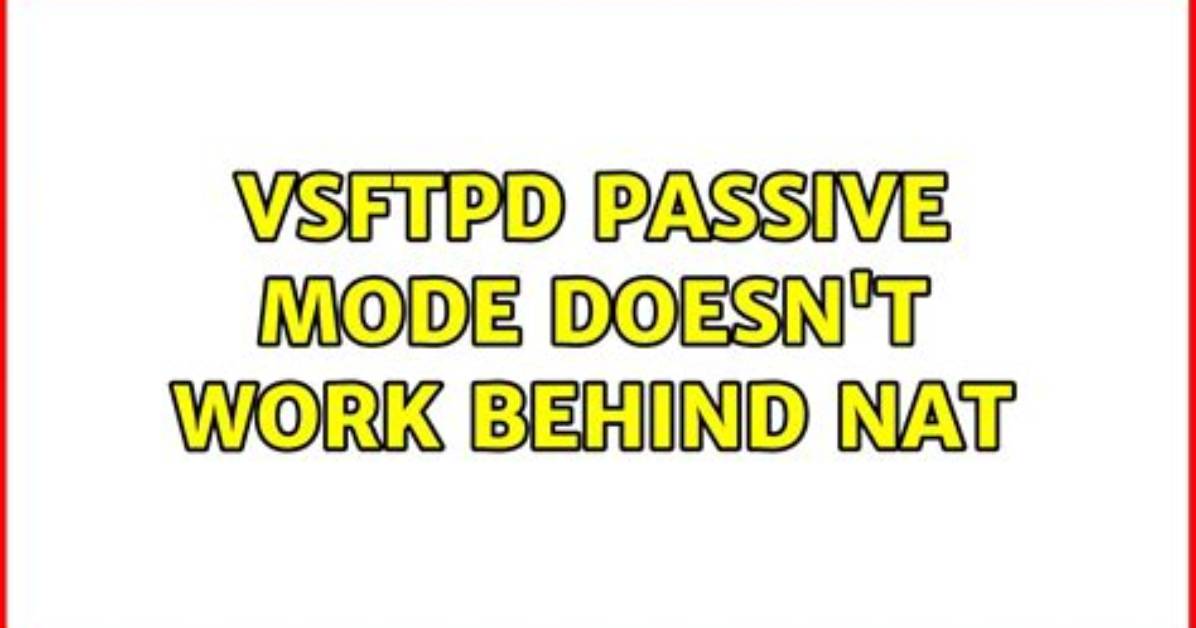 Vsftpd Passive Mode Doesn't Work Behind Nat