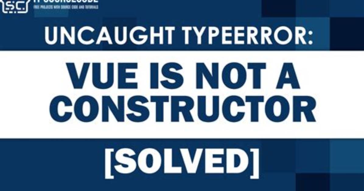 Vue Is Not a Constructor